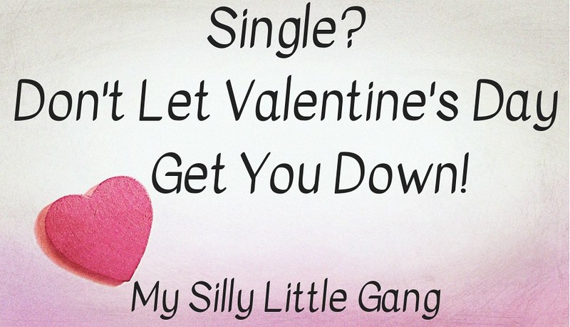 Single? Don't Let Valentine's Day Get You Down